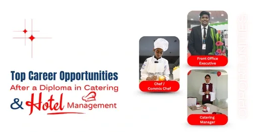 Top Career Opportunities After a Diploma in Catering and Hotel Management