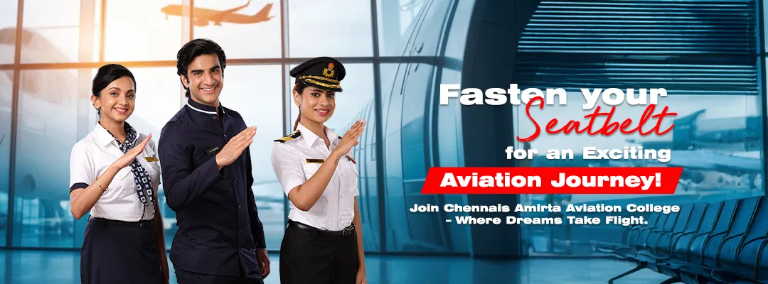 ChennaisAmirta offers aviation courses in Chennai, including B.Sc, MBA, and Diploma at top aviation colleges in Tamilnadu